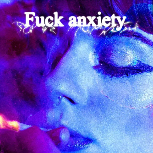 Fuck Anxiety