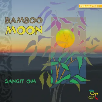 Bamboo Moon by Sangit Om