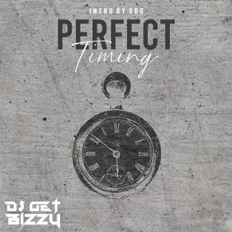 Perfect Timing by DJ Get Bizzy