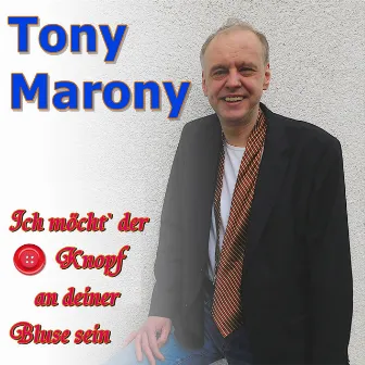 Ich möcht' der Knopf an deiner Bluse sein (Version 2019) by Tony Marony