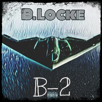 B-2 by B. Locke