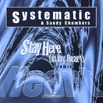 Stay Here (In My Heart) [Remix] by Systematic