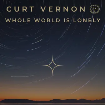 Whole World's Lonely by Curt Vernon