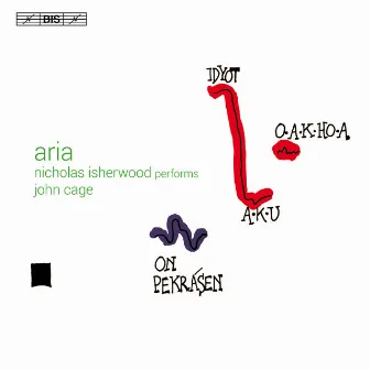 Aria: Nicholas Isherwood Performs John Cage by Nicholas Isherwood