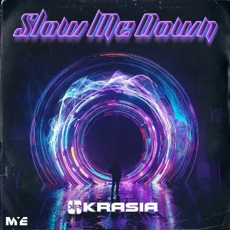 Slow Me Down EP by Krasia