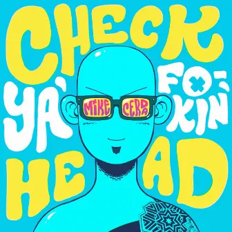 Check Ya Fokin Head (Radio Edit) by Mike Cerda