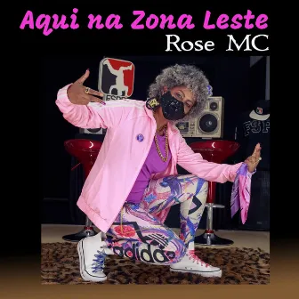 Aqui Na Zona Leste by Rose MC