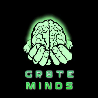 Gr8te Mindz by Positive K