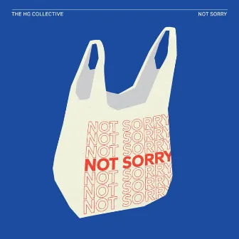 Not Sorry by The Hg Collective