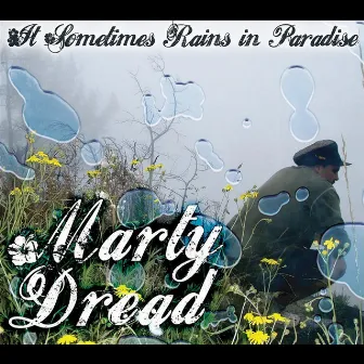 It Sometimes Rains in Paradise by Marty Dread