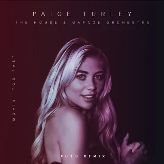 Movin' Too Fast (FuBu Remix) by Paige Turley