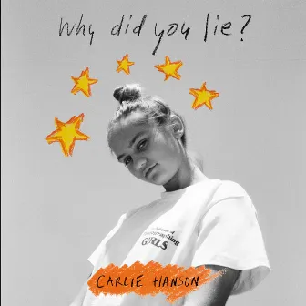 Why Did You Lie? by Carlie Hanson