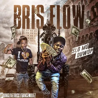 Bris Flow by Slo Mo Duwop