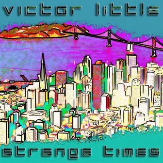 Strange Times by Victor Little