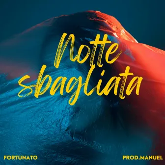 Notte Sbagliata by Fortunato