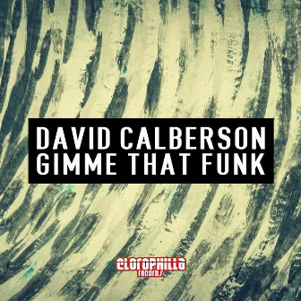 Gimme That Funk by David Calberson