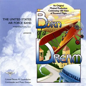 United States Air Force Band: Born of a Dream by John Bliss