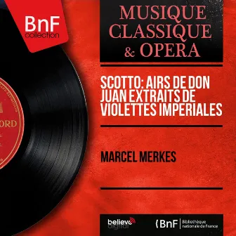 Scotto: Airs de Don Juan extraits de Violettes impériales (Mono Version) by Vincent Scotto