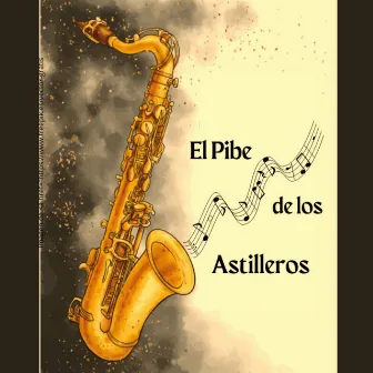 El Pibe de los Astilleros by Encordados