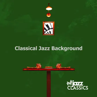 Classical Jazz Background by Jazz Classics