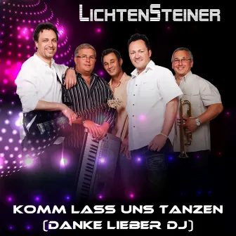 Komm Lass Uns Tanzen (Danke Lieber DJ) by Die Lichtensteiner