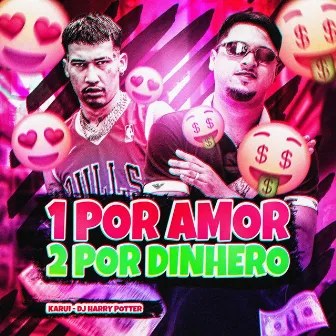 1 por Amor 2 por Dinhero by DJ HARRY POTTER