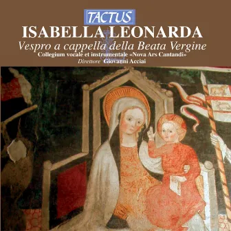 Leonarda: Vespro a cappella della Beata Vergine by Nova Ars Cantandi