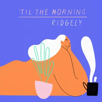 'Til the Morning by Ridgely