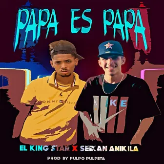 Papá Es Papá by El King Star