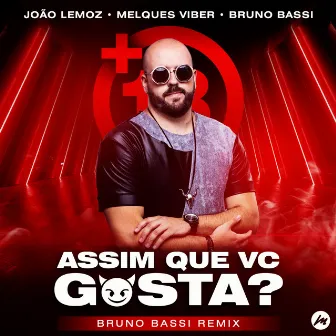 Assim Que Vc Gosta? by João Lemoz