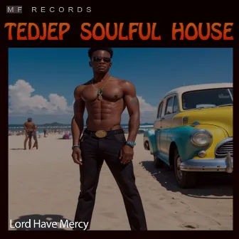 Lord Have Mercy by Tedjep Soulful House