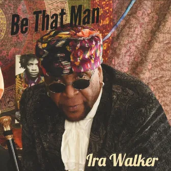 Be That Man by Ira Walker