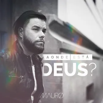 Aonde Está Deus? by Mauro Henrique