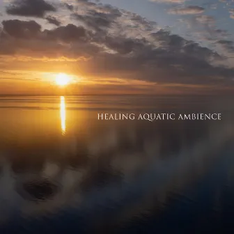 Healing Aquatic Ambience: Therapy for Seniors (Enchanted Music for Alzheimer’s Patients) by Active Senior Academy