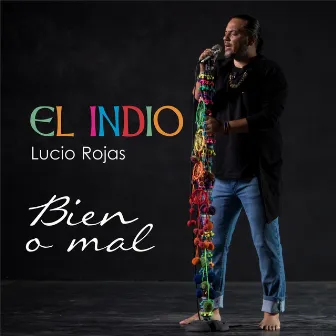 Bien o Mal by El Indio Lucio Rojas