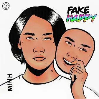 Fake Happy by MINH