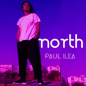 North by Paul Ilea