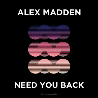 Need You Back by Alex Madden