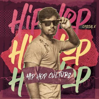 Hip Hop Culture by Special K