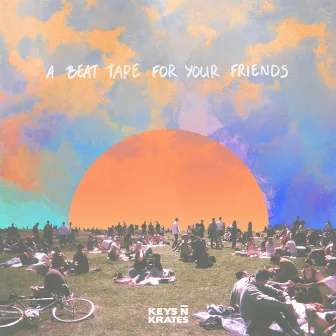 A Beat Tape for Your Friends by Keys N Krates