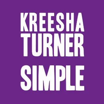 Simple by Kreesha Turner