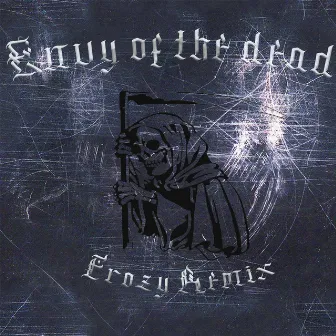 Envy of the dead by Frozy Remix