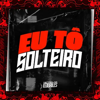 Eu Tô Solteiro by DJ CLEBER