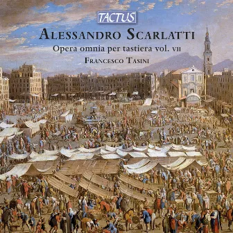 A. Scarlatti: Opera omnia per tastiera, Vol. 7 by Francesco Tasini