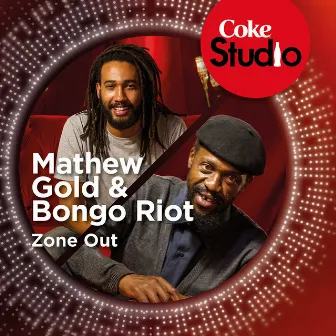 Zone Out (Coke Studio South Africa: Season 1) by Bongo Riot