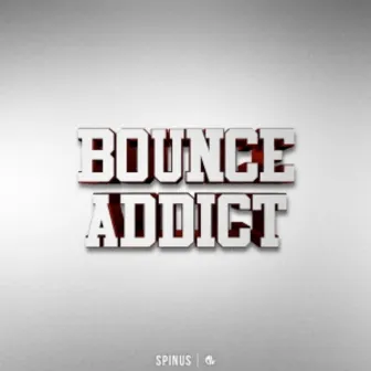 Bounce Addict by Spinus