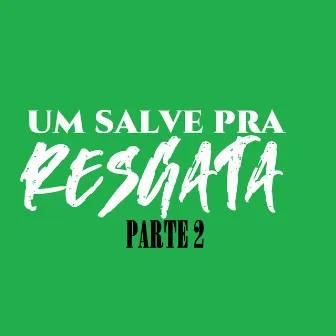 Um Salve pra Resgata Pt. 2 by Jean Reis