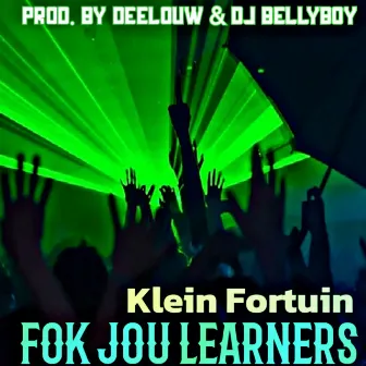 Fok Jou Learners by Klein Fortuin