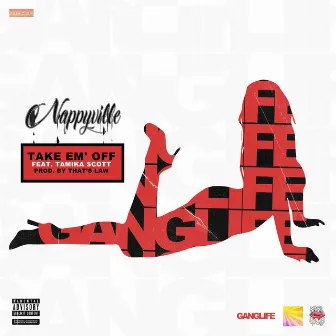 TAKE EM OFF by Nappyville