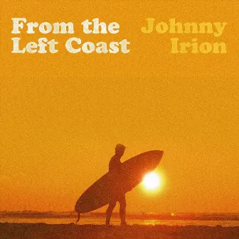 From the Left Coast by Johnny Irion